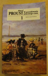 Miniatura okładki Proust Marcel W stronę Swanna. /W poszukiwaniu straconego czasu 1/