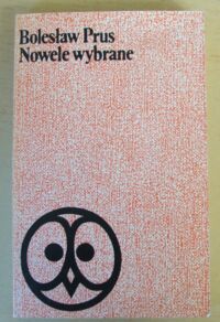 Zdjęcie nr 1 okładki Prus Bolesław Nowele wybrane. /Biblioteka Lektur Szkolnych/