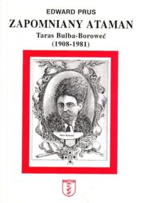 Miniatura okładki Prus Edward Zapomniany Ataman. Taras Bulba-Borowec (1908-1981)