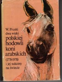 Zdjęcie nr 1 okładki Pruski Witold Dwa wieki polskiej hodowli koni arabskich (1778-1978) i jej sukcesy na świecie.