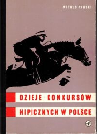 Miniatura okładki Pruski Witold Dzieje konkursów hipicznych w Polsce.