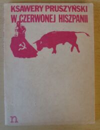 Miniatura okładki Pruszyński Ksawery W czerwonej Hiszpanii.