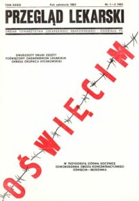 Miniatura okładki  Przegląd lekarski.Tom XXXIX. Nr 1-3 1982.W trzydziestą siódmą rocznicę oswobodzenia obozu koncentracyjnego Oświęcim-Brzezinka.