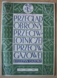 Zdjęcie nr 1 okładki  Przegląd obrony przeciwlotniczej i przeciwgazowej. Biuletyn gazowy. Nr 5. Rok VIII. Maj 1937.