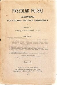 Zdjęcie nr 1 okładki  Przegląd Polski. Czasopismo poświęcone polityce narodowej. Zeszyt IV. Listopad-Grudzień 1916.