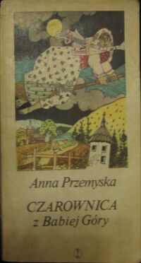 Miniatura okładki Przemyska Anna /ilustr. Rychlicki Zbigniew/ Czarownica z Babiej Góry.