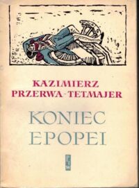 Miniatura okładki Przerwa-Tetmajer Kazimierz Koniec epopei. Waterloo.