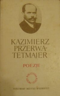 Miniatura okładki Przerwa-Tetmajer Kazimierz Poezje. /Biblioteka Poezji i Prozy/
