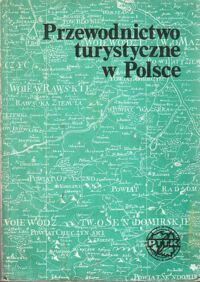 Miniatura okładki  Przewodnictwo turystyczne w Polsce. Wydane z okazji 110. rocznicy zorganizowanego przewodnictwa turystycznego w Polsce.
