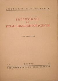 Miniatura okładki  Przewodnik po dziale przedhistorycznym. Z 20 tablicami.
