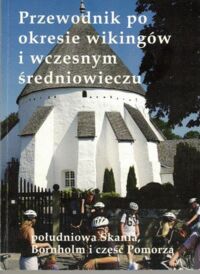 Miniatura okładki  Przewodnik po okresie wikingów i wczesnym średniowieczu (południowa Skania, Bornholm i część Pomorza).