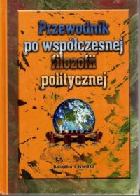 Miniatura okładki  Przewodnik po współczesnej filozofii politycznej.