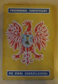 Miniatura okładki  Przewodnik turystyczny po Ziemi Zgorzeleckiej.
