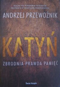 Miniatura okładki Przewoźnik Andrzej Katyń. Zbrodnia Prawda Pamięć.