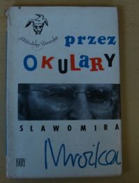 Miniatura okładki  Przez okulary Sławomira Mrożka. /Biblioteka Stańczyka/