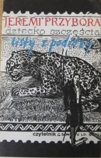 Miniatura okładki Przybora Jeremi Dziecko szczęścia. Listy z podróży.(Poczta trzecia). /Biblioteka Satyry/