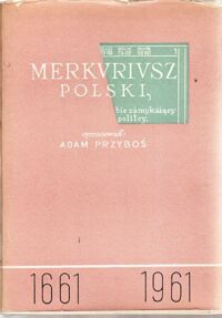 Miniatura okładki Przyboś Adam /opr./ Merkuriusz polski. /Biblioteka Wiedzy o Prasie. Tom III/