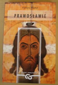 Miniatura okładki Przybył Elżbieta Prawosławie. /Krótko i Węzłowato/