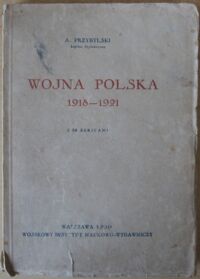 Miniatura okładki Przybylski A. Wojna polska 1918-1921. Z 32 szkicami.