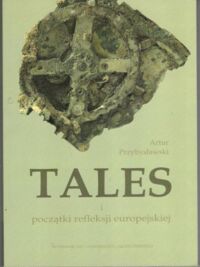 Miniatura okładki Przybysławski Artur Tales i początki refleksji europejskiej.