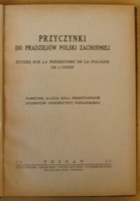 Zdjęcie nr 2 okładki  Przyczynki do pradziejów Polski zachodniej. Pamiętnik 10-lecia Koła Prehistoryków Studentów Uniwersytetu Poznańskiego.