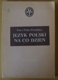 Miniatura okładki Przyłubscy Ewa i Feliks Język polski na co dzień. 