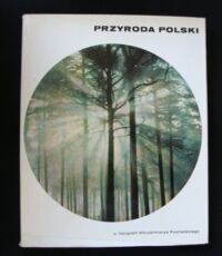 Miniatura okładki  Przyroda Polski w fotografii Włodzimierza Puchalskiego z przedmową Kazimierza Kowalskiego.