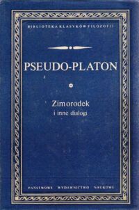 Zdjęcie nr 1 okładki Pseudo-Platon Zimorodek i inne dialogi. /Biblioteka Klasyków Filozofii/