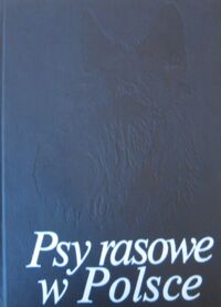 Zdjęcie nr 1 okładki  Psy rasowe w Polsce.