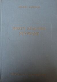 Zdjęcie nr 1 okładki Pszenicki Andrzej Mosty stalowe nitowane.
