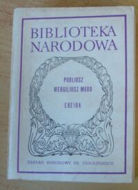 Zdjęcie nr 1 okładki Publiusz Wergiliusz Maro /przeł. T. Karyłowski, oprac. Sinko T./ Eneida. /Seria II. Nr 29/