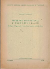 Miniatura okładki Puchalski Tadeusz Wybrane zagadnienia z hodowli lasu.