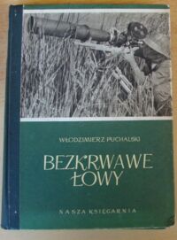 Miniatura okładki Puchalski Włodzimierz Bezkrwawe łowy.