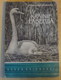 Miniatura okładki Puchalski Włodzimierz W krainie łabędzia.