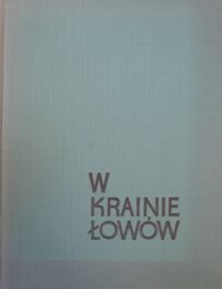 Zdjęcie nr 1 okładki Puchalski Włodzimierz W krainie łowów. 