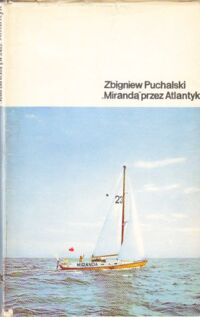 Miniatura okładki Puchalski Zbigniew "Mirandą" przez Atlantyk. /Sławni Żeglarze/
