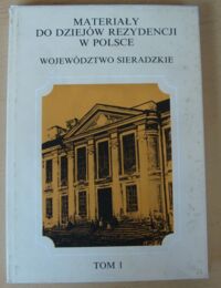Miniatura okładki Puget Wanda Materiały do dziejów rezydencji w Polsce. Tom I. Województwo sieradzkie.