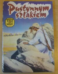 Miniatura okładki  Pustynnym szlakiem. /Tajemnica Złotej Maczety 3/