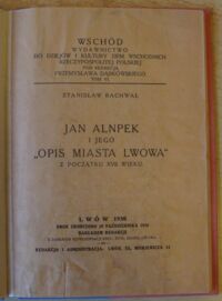 Zdjęcie nr 2 okładki Rachwał Stanisław Jan Alnpek i jego "Opis miasta Lwowa" z początku XVII wieku. /Wschód. Tom VI/