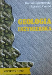Miniatura okładki Racinowski Roman, Coufal Ryszard Geologia inżynierska dla studentów kierunku budownictwo.