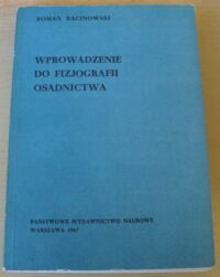 Miniatura okładki Racinowski Roman Wprowadzenie do fizjografii osadnictwa.