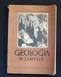 Zdjęcie nr 1 okładki Radlicz-Ruhlowa Halina Geologia w zarysie.