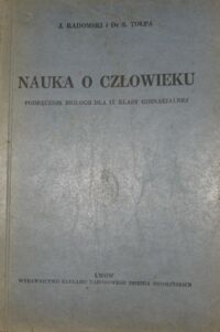 Zdjęcie nr 1 okładki Radomski J. i Tołpa S. Nauka o człowieku. Podręcznik biologii dla IV klasy gimnazjum.