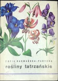 Zdjęcie nr 1 okładki Radwańska-Paryska Zofia Rośliny tatrzańskie.