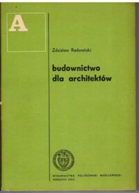 Miniatura okładki Radwański Zdzisław Budownictwo dla architektów. 