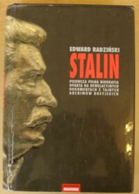 Zdjęcie nr 1 okładki Radziński Edward Stalin. /Pierwsza pełna biografia oparta na rewelacyjnych dokumentach z tajnych archiwów rosyjskich/
