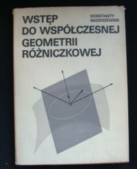 Zdjęcie nr 1 okładki Radziszewski Konstanty Wstęp do współczesnej geometrii różniczkowej.