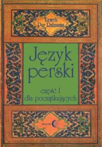 Miniatura okładki Rahnama Pur Kaweh Język perski. Część I dla początkujących. 