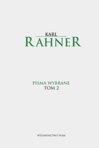 Miniatura okładki Rahner Karl Pisma wybrane. Tom 2.