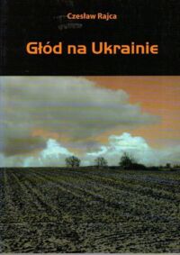 Miniatura okładki Rajca Czesław Głód na Ukrainie.